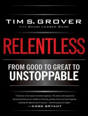  Relentless: From Good to Great to Unstoppable - Uma Sinfonia de Produtividade e Foco Implacáveis